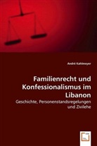 André Kahlmeyer - Familienrecht und Konfessionalismus im Libanon