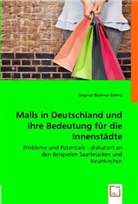Dagmar Béatrice Schirra, Dagmar B. Schirra, Dagmar Béatrice Schirra - Malls in Deutschland und ihre Bedeutung für die Innenstädte