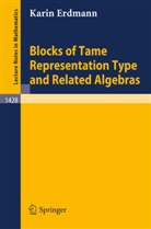 K Erdmann, K. Erdmann, Karin Erdmann - Blocks of Tame Representation Type and Related Algebras