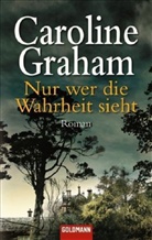 Caroline Graham - Nur wer die Wahrheit sieht