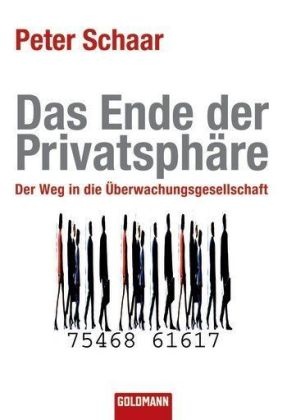 Peter Schaar - Das Ende der Privatsphäre - Der Weg in die Überwachungsgesellschaft