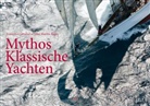 Francois Chevalier, François Chevalier, Gilles Martin-Raget, Gilles Martin-Raget - Mythos klassische Yachten