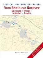 Manfred Fenzl - Deutsche Binnenwasserstraßen - Tl.5: Deutsche Binnenwasserstraßen Vom Rhein zur Nordsee