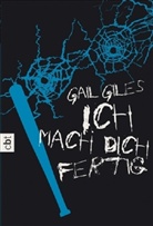 Gail Giles - Ich mach dich fertig