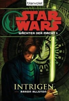 Aaron Allston - Star Wars, Wächter der Macht - Intrigen