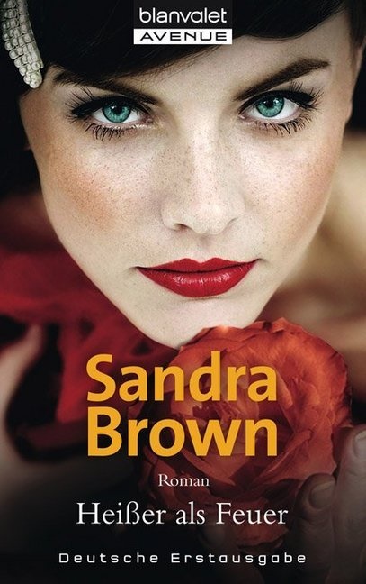 Sandra Brown - Heisser als Feuer - Roman. Deutsche Erstausgabe