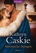 Kathryn Caskie - Stürmische Intrigen