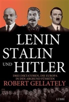 Robert Gellately - Lenin, Stalin und Hitler