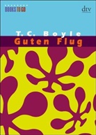 T. C. Boyle - Guten Flug