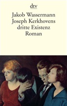 Jakob Wassermann - Joseph Kerkhovens dritte Existenz