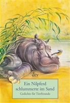 Anton Leitner, Gabriele Trinckler, Reinhard Michl, Anton G. Leitner, Anton G. (Hrsg.) Leitner, Gabriele Trinckler... - Ein Nilpferd schlummerte im Sand