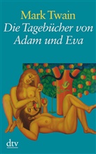 Mark Twain, Susanne Mehl, Andrea Nohl, Andreas Nohl - Die Tagebücher von Adam und Eva