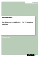 Christina Schmitt - Zu Hartmut von Hentig "Die Schule neu denken"