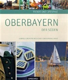Christian Bullinger, Gabriele Weilacher, Peter Weilacher, Christian Bullinger - Trends und Lifestyle Oberbayern - Der Süden