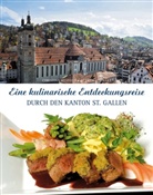Christina Hitzfeld, Andrea Schwarz, Andrea Schwarz - Eine kulinarische Entdeckungsreise durch den Kanton St. Gallen