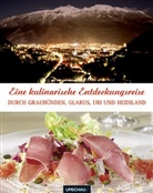 Wolfgang Faßbender, Daniel Schvarcz - Eine kulinarische Entdeckungsreise durch Graubünden, Glarus, Uri und Heidiland