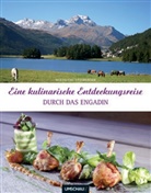 Fassbende, Wolfgang Faßbender, Hacker, Haller-Zingerlin, Cornelia Haller-Zingerling, Christian Hacker - Eine kulinarische Entdeckungsreise durch das Engadin, Valposchiavo, Val Müstair und Val Bregaglia