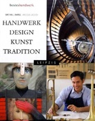 Michael Banse, Angela Liebich - Handwerk - Design - Kunst - Tradition - Leipzig