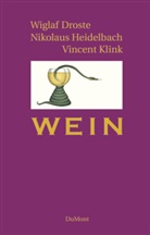 Drost, Wiglaf Droste, Nikolau Heidelbach, Nikolaus Heidelbach, Klink, Vincent Klink... - Wein