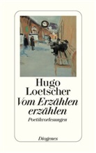 Hugo Loetscher - Vom Erzählen erzählen