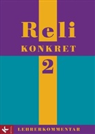 Pete Frank, Ulrik Kern, Hans-Walt Nörtersheuser, Geor Hilger, Georg Hilger, Reil... - Reli konkret, Ausgabe Baden-Württemberg - Bd.2: 7./8. Schuljahr, Lehrerkommentar