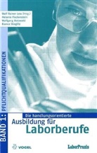 Wolf Rainer Less, Melanie Fleckenstein, Wolfgang Gottwald, Wolf R. Less, Wolf Rainer Less, Bianca Stieglitz - Die handlungsorientierte Ausbildung für Laborberufe - Bd.1: Pflichtqualifikationen