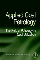 SUAREZ RUIZ ISABEL CRELLING JOHN, Isabel (Instituto Nacional Del Carbon Suarez-Ruiz, Isabel Crelling Suarez-Ruiz, John C Crelling, John C. Crelling, John C. (Southern Illinois University at Carbondale Crelling... - Applied Coal Petrology