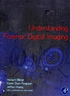Herbert L Blitzer, Herbert L. Blitzer, Herbert L. (Institute of Forensic Imaging Blitzer, Herbert/ Stein-ferguson Blitzer, Blitzer Herbert L., Jeffrey Huang... - Understanding Forensic Digital Imaging