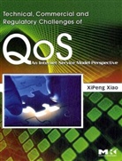 Xiao, Xipeng Xiao, Xipeng (Huawei Technologies) Xiao, Xiao XiPeng - Technical, Commercial and Regulatory Challenges of Qos