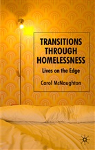 C McNaughton, C. McNaughton, Carol McNaughton - Transitions Through Homelessness