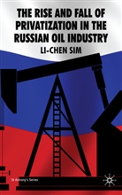 L Sim, L. Sim, Li-Chen Sim - Rise and Fall of Privatization in the Russian Oil Industry
