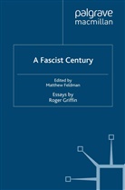 Matthew Feldman, Matthew Griffin Feldman, R Griffin, R. Griffin, Roger Griffin, Griffin Roger... - Fascist Century