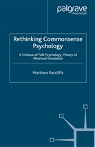 M Ratcliffe, M. Ratcliffe, Matthew Ratcliffe - Rethinking Commonsense Psychology