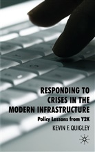 K Quigley, K. Quigley, Kevin F. Quigley - Responding to Crises in the Modern Infrastructure