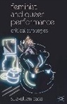Sue-Ellen Case - Feminist and Queer Performance