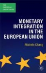 Michele Chang, Chang Michele, Neill Nugent, William E. Paterson - Monetary Integration in the European Union