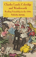 F. James, Felicity James, JAMES FELICITY - Charles Lamb, Coleridge and Wordsworth