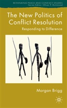 M. Brigg, Morgan Brigg - New Politics of Conflict Resolution