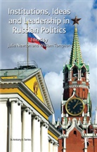 Juli Newton, Julie Newton, Julie M. Newton, Julie M. Tompson Newton, NEWTON JULIE M TOMPSON WILLIAM, William Tompson... - Institutions, Ideas and Leadership in Russian Politics