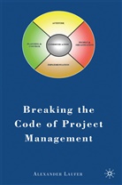 A Laufer, A. Laufer, Alexander Laufer, Laufer Alexander - Breaking the Code of Project Management