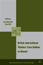 I. Hall, Ian Hill Hall, HALL IAN HILL LISA, Ian Hall, Lisa Hill - British International Thinkers From Hobbes to Namier