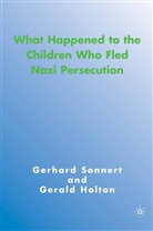 Holton, G Holton, G. Holton, Gerald Holton, Gerald Sonnert Holton, G Sonnert... - What Happened to the Children Who Fled Nazi Persecution