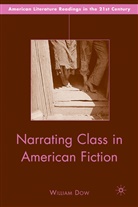 W Dow, W. Dow, William Dow, Dow William - Narrating Class in American Fiction