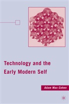 a Cohen, A. Cohen, Adam Max Cohen - Technology and the Early Modern Self