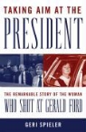 Geri Spieler - Taking Aim at the President