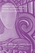 Cheryl Hunter, Cheryl A Hunter, Cheryl A. Hunter, WINKLE WAGNER RACHELLE HUNTER CH, Rachell Winkle-Wagner, Rachelle Winkle-Wagner... - Bridging the Gap Between Theory and Practice in Educational Research