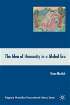 B Mazlish, B. Mazlish, Bruce Mazlish, MAZLISH BRUCE - Idea of Humanity in a Global Era