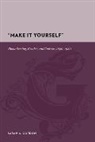 Sarah Gordon, Sarah A. Gordon, Gordon Sarah - Make It Yourself
