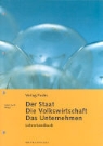 Jakob Fuchs - Der Staat / Die Volkswirtschaft / Das Unternehmen: Lehrerhandbuch