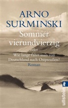 Surminski, Arno Surminski - Sommer vierundvierzig oder Wie lange fährt man von Deutschland nach Ostpreußen?